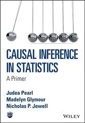 Causal Inference in Statistics: A Primer hinta ja tiedot | Talouskirjat | hobbyhall.fi