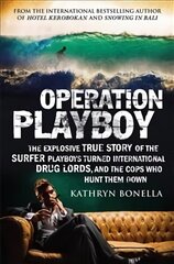 Operation Playboy: Playboy Surfers Turned International Drug Lords - The Explosive True Story hinta ja tiedot | Elämäkerrat ja muistelmat | hobbyhall.fi