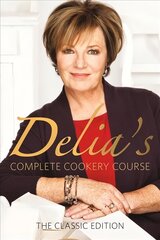 Delia's Complete Cookery Course: kitchen classics from the Queen of Cookery hinta ja tiedot | Keittokirjat | hobbyhall.fi