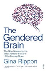 Gendered Brain: The new neuroscience that shatters the myth of the female brain hinta ja tiedot | Talouskirjat | hobbyhall.fi