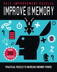 Improve Your Memory: Practical Puzzles to Increase Memory Power hinta ja tiedot | Terveys- ja ravitsemuskirjat | hobbyhall.fi