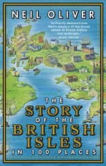 Story of the British Isles in 100 Places hinta ja tiedot | Historiakirjat | hobbyhall.fi