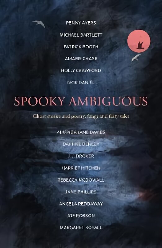 Spooky Ambiguous: An intriguing collection of ghost stories and poetry, fangs and fairy tales hinta ja tiedot | Fantasia- ja scifi-kirjallisuus | hobbyhall.fi