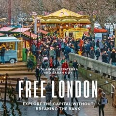 Free London: Explore the Capital Without Breaking the Bank hinta ja tiedot | Matkakirjat ja matkaoppaat | hobbyhall.fi