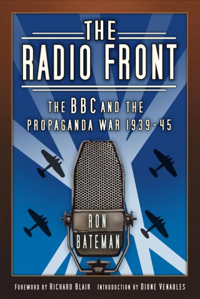 Radio Front: The BBC and the Propaganda War 1939-45 hinta ja tiedot | Yhteiskunnalliset kirjat | hobbyhall.fi