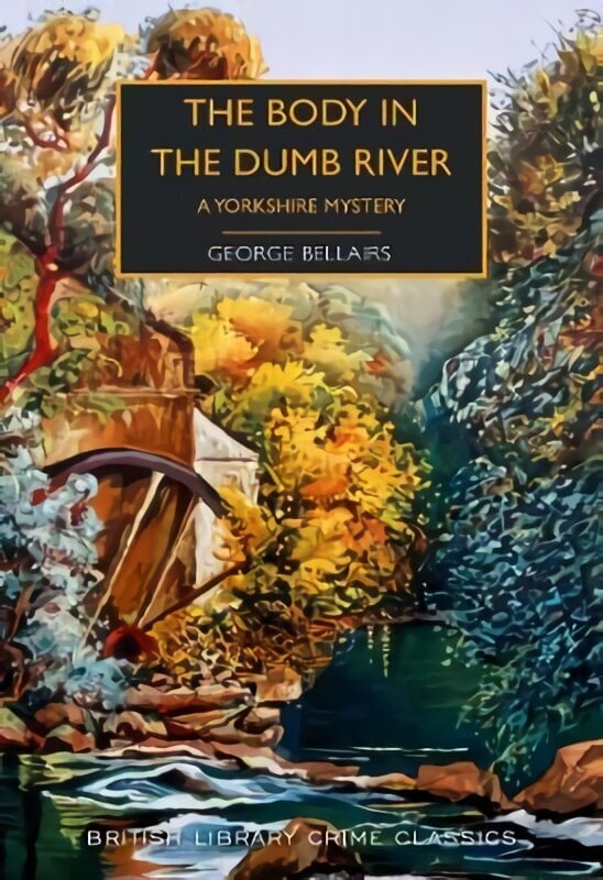 Body in the Dumb River: A Yorkshire Mystery hinta ja tiedot | Fantasia- ja scifi-kirjallisuus | hobbyhall.fi