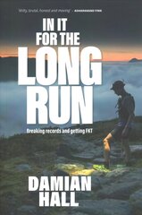 In It for the Long Run: Breaking records and getting FKT hinta ja tiedot | Elämäkerrat ja muistelmat | hobbyhall.fi