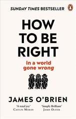 How To Be Right: in a world gone wrong hinta ja tiedot | Yhteiskunnalliset kirjat | hobbyhall.fi