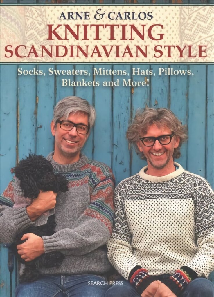 Arne & Carlos Knitting Scandinavian Style: Socks, Sweaters, Mittens, Hats, Pillows, Blankets and More! hinta ja tiedot | Terveys- ja ravitsemuskirjat | hobbyhall.fi