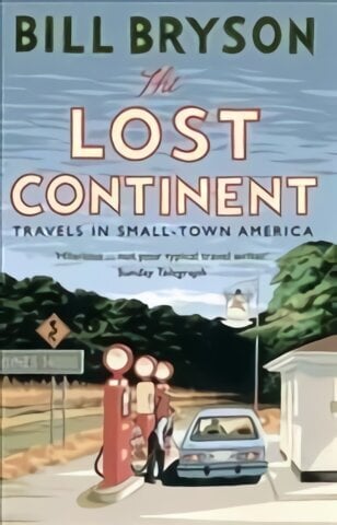 Lost Continent: Travels in Small-Town America hinta ja tiedot | Matkakirjat ja matkaoppaat | hobbyhall.fi