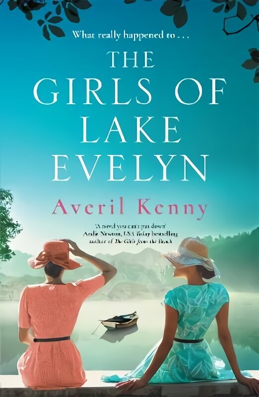 Girls of Lake Evelyn: A sweeping historical story of family, secrets and small town mystery for fans of Lucinda Riley hinta ja tiedot | Fantasia- ja scifi-kirjallisuus | hobbyhall.fi