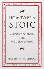 How To Be A Stoic: Ancient Wisdom for Modern Living hinta ja tiedot | Historiakirjat | hobbyhall.fi