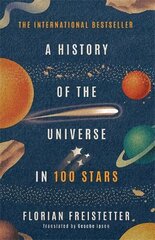 History of the Universe in 100 Stars hinta ja tiedot | Terveys- ja ravitsemuskirjat | hobbyhall.fi