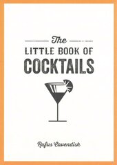 Little Book of Cocktails: Modern and Classic Recipes and Party Ideas for Fun Nights with Friends hinta ja tiedot | Keittokirjat | hobbyhall.fi