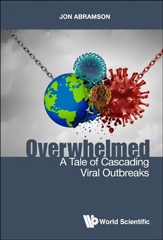 Overwhelmed: A Tale Of Cascading Viral Outbreaks hinta ja tiedot | Fantasia- ja scifi-kirjallisuus | hobbyhall.fi