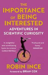 Importance of Being Interested: Adventures in Scientific Curiosity Main hinta ja tiedot | Talouskirjat | hobbyhall.fi