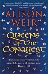 Queens of the Conquest: The extraordinary women who changed the course of English history 1066 - 1167 hinta ja tiedot | Historiakirjat | hobbyhall.fi