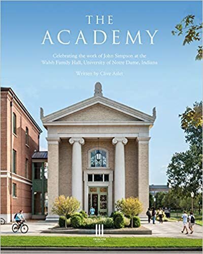 Academy: Celebrating the work of John Simpson at the Walsh Family Hall, University of Notre Dame, Indiana. hinta ja tiedot | Arkkitehtuurikirjat | hobbyhall.fi