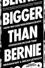 Bigger Than Bernie: How We Can Win Democratic Socialism in Our Time hinta ja tiedot | Yhteiskunnalliset kirjat | hobbyhall.fi