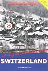 Living and Working in Switzerland: A Survival Handbook 15th Revised edition hinta ja tiedot | Matkakirjat ja matkaoppaat | hobbyhall.fi