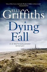 Dying Fall: A spooky, gripping read from a bestselling author (Dr Ruth Galloway Mysteries 5) hinta ja tiedot | Fantasia- ja scifi-kirjallisuus | hobbyhall.fi