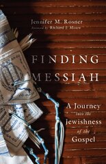 Finding Messiah A Journey into the Jewishness of the Gospel hinta ja tiedot | Hengelliset kirjat ja teologia | hobbyhall.fi