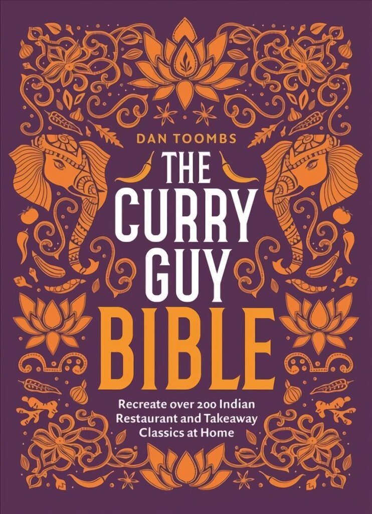 Curry Guy Bible: Recreate Over 200 Indian Restaurant and Takeaway Classics at Home hinta ja tiedot | Keittokirjat | hobbyhall.fi