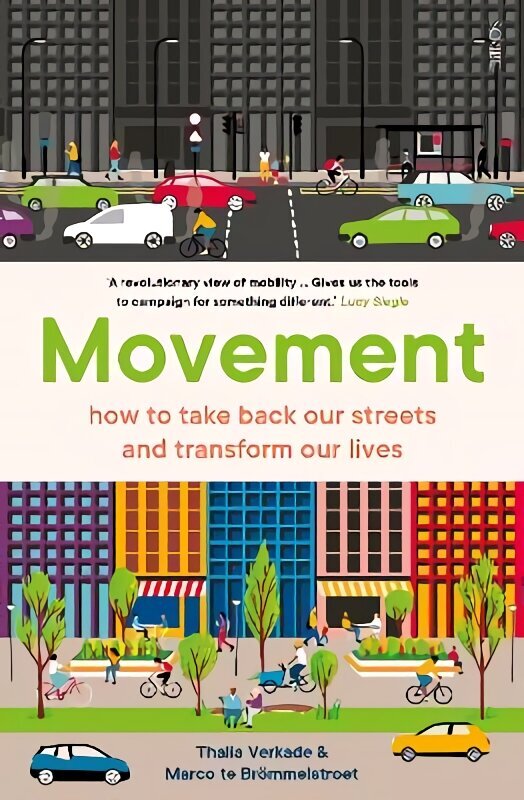 Movement: how to take back our streets and transform our lives hinta ja tiedot | Yhteiskunnalliset kirjat | hobbyhall.fi