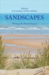 Sandscapes: Writing the British Seaside 1st ed. 2020 hinta ja tiedot | Historiakirjat | hobbyhall.fi