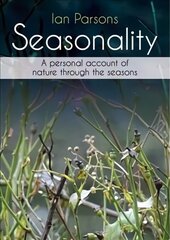 Seasonality: A personal account of nature through the seasons hinta ja tiedot | Terveys- ja ravitsemuskirjat | hobbyhall.fi