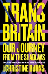 Trans Britain: Our Journey from the Shadows 2nd edition hinta ja tiedot | Yhteiskunnalliset kirjat | hobbyhall.fi