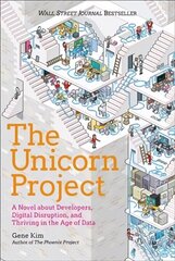 Unicorn Project: A Novel about Developers, Digital Disruption, and Thriving in the Age of Data hinta ja tiedot | Fantasia- ja scifi-kirjallisuus | hobbyhall.fi