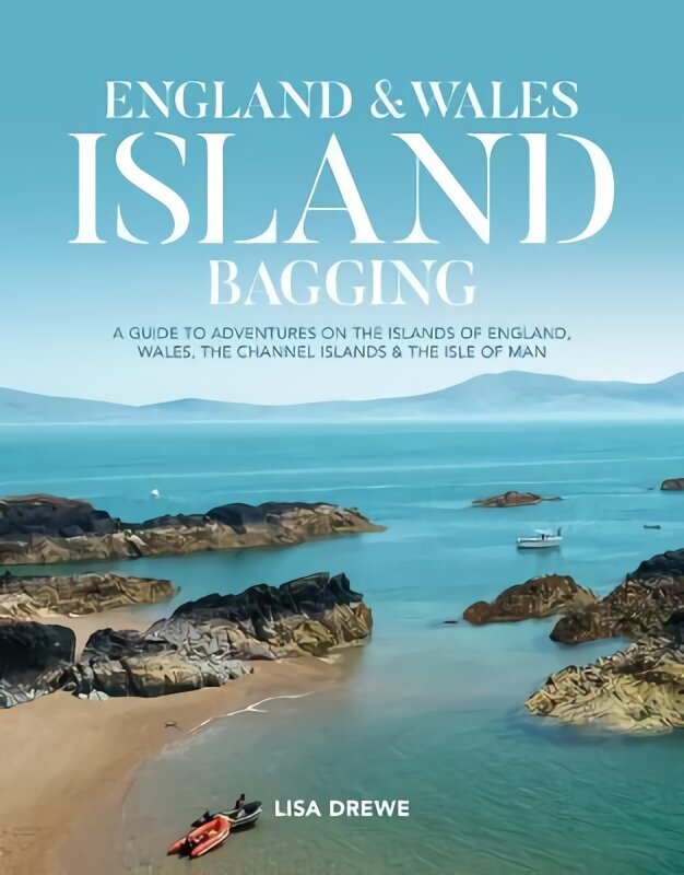 England & Wales Island Bagging: A guide to adventures on the islands of England, Wales, the Channel Islands & the Isle of Man hinta ja tiedot | Matkakirjat ja matkaoppaat | hobbyhall.fi