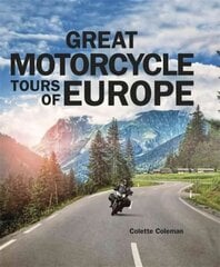 Great Motorcycle Tours of Europe hinta ja tiedot | Matkakirjat ja matkaoppaat | hobbyhall.fi