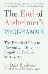 End of Alzheimer's Programme: The Practical Plan to Prevent and Reverse Cognitive Decline at Any Age hinta ja tiedot | Elämäntaitokirjat | hobbyhall.fi