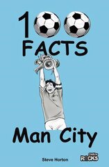 Manchester City - 100 Facts hinta ja tiedot | Nuortenkirjat | hobbyhall.fi