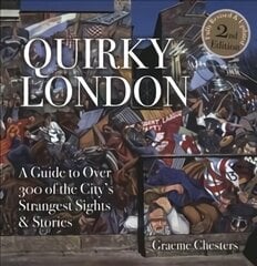 Quirky London: A Guide to over 300 of the City's Strangest Sights 2nd edition hinta ja tiedot | Matkakirjat ja matkaoppaat | hobbyhall.fi