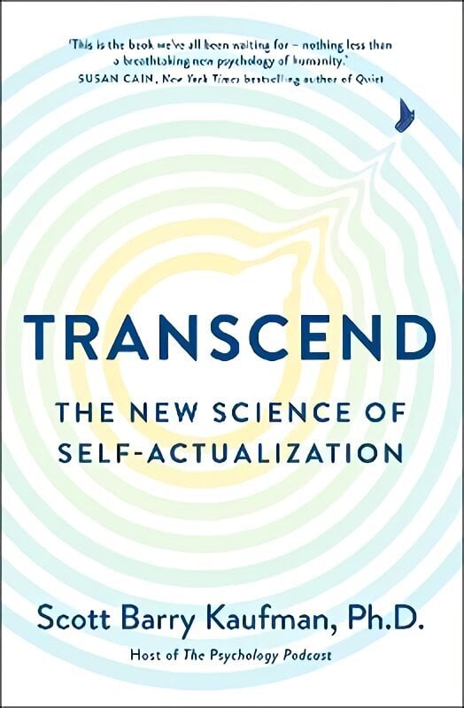 Transcend: The New Science of Self-Actualization and How It Can Transform Your Life hinta ja tiedot | Yhteiskunnalliset kirjat | hobbyhall.fi