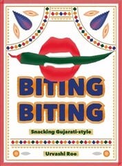 Biting Biting: Snacking Gujarati-Style hinta ja tiedot | Keittokirjat | hobbyhall.fi