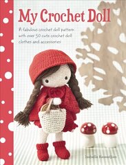 My Crochet Doll: A Fabulous Crochet Doll Pattern with Over 50 Cute Crochet Doll Clothes and Accessories hinta ja tiedot | Muotikirjat | hobbyhall.fi