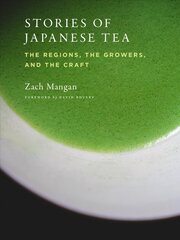 Stories of Japanese Tea: The Regions, the Growers, and the Craft hinta ja tiedot | Keittokirjat | hobbyhall.fi