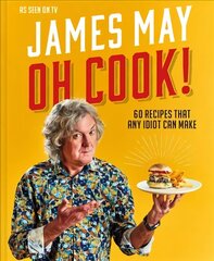 Oh Cook!: 60 Easy Recipes That Any Idiot Can Make hinta ja tiedot | Keittokirjat | hobbyhall.fi