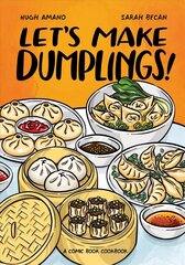 Let's Make Dumplings!: A Comic Book Cookbook hinta ja tiedot | Keittokirjat | hobbyhall.fi