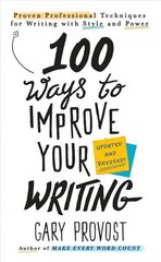 100 Ways to Improve Your Writing (Updated): Proven Professional Techniques for Writing with Style and Power hinta ja tiedot | Vieraiden kielten oppimateriaalit | hobbyhall.fi