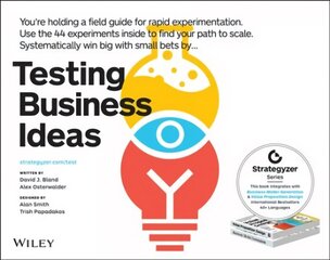 Testing Business Ideas: A Field Guide for Rapid Experimentation hinta ja tiedot | Talouskirjat | hobbyhall.fi