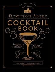 Official Downton Abbey Cocktail Book hinta ja tiedot | Keittokirjat | hobbyhall.fi