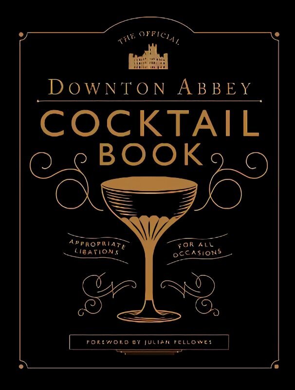 Official Downton Abbey Cocktail Book hinta ja tiedot | Keittokirjat | hobbyhall.fi