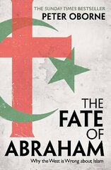 Fate of Abraham: Why the West is Wrong about Islam Export/Airside hinta ja tiedot | Yhteiskunnalliset kirjat | hobbyhall.fi