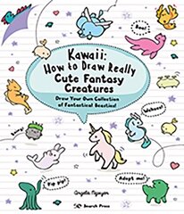 Kawaii: How to Draw Really Cute Fantasy Creatures: Draw Your Own Collection of Fantastical Beasties! hinta ja tiedot | Terveys- ja ravitsemuskirjat | hobbyhall.fi