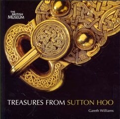 Treasures from Sutton Hoo hinta ja tiedot | Historiakirjat | hobbyhall.fi